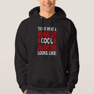 Sudadera Técnico de Diálisis Realmente Genial y Enfermera d