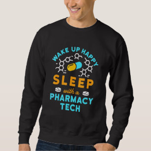 Sudadera Técnico De Farmacia Pharm Tech Cpht Wake Up Happy