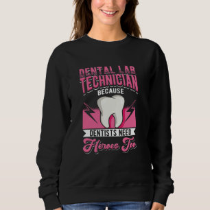 Sudadera Técnico De Laboratorio Dental Porque Los Dentistas