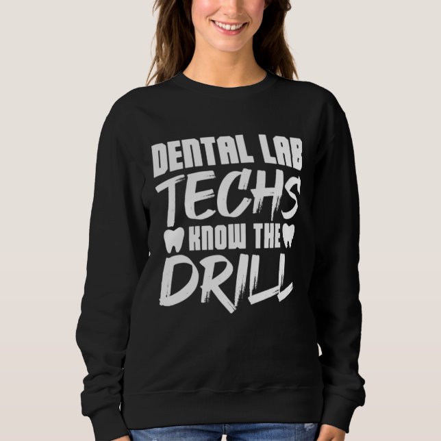 Sudadera Técnicos de Laboratorio Dental Conocen el Taladro (Anverso)