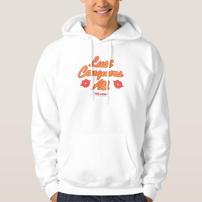 Sudadera Ted Lasso | La lujuria conquista a todos (Anverso)