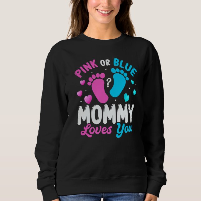 Sudadera Tee Baby Gender Reveal Pink Or Blue Mommy Loves Yo (Anverso)