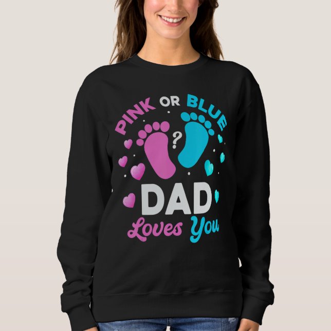Sudadera Tee Gender Reveal Baby Pink Or Blue Dad Loves You (Anverso)