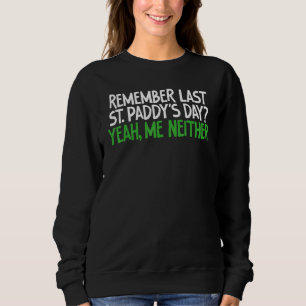 Sudadera Tee gracioso recuerda el último día de St Paddy me