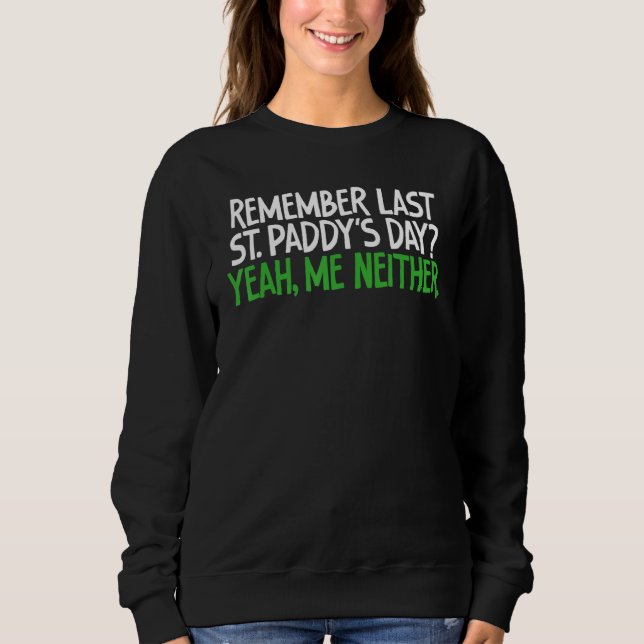 Sudadera Tee gracioso recuerda el último día de St Paddy me (Anverso)
