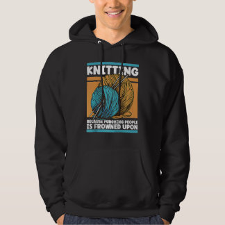Sudadera Tejer Porque Golpear a la Gente Está Mal Visto Y