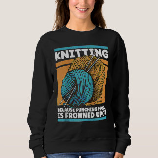 Sudadera Tejer Porque Golpear a la Gente Está Mal Visto Y