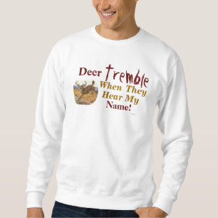 Sudadera Temblor De Deer Cuando Escuchan Mi Nombre Camisas 