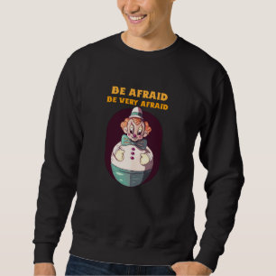Sudadera Ten miedo ten mucho miedo Diseño de payaso malvado