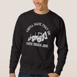 Sudadera Tendrás Eso En Estos Memes De Trabajos Más Grandes