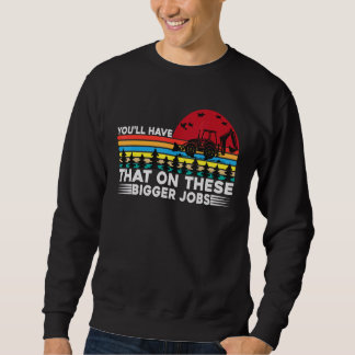 Sudadera Tendrás eso en estos trabajos más grandes