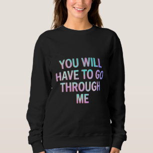 Sudadera Tendrás Que Pasar Por Mí Divertido LGBTQ Trans
