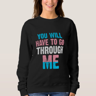Sudadera Tendrás Que Pasar Por Mí LGBTQ Trans 4