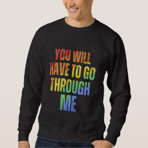 Sudadera Tendrás Que Pasar Por Mí Trato LGBTQ Arcoiris