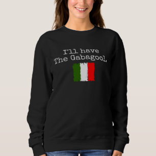 Sudadera Tendré El Orgullo Italiano Gabagool Bandera De Ita