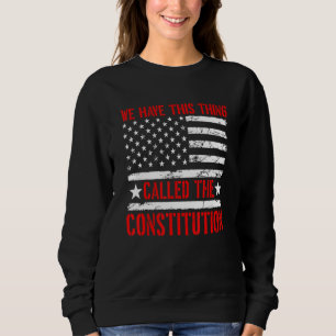Sudadera Tenemos Esta Cosa Llamada Patriota De La Constituc