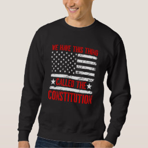 Sudadera Tenemos Esta Cosa Llamada Patriota De La Constituc