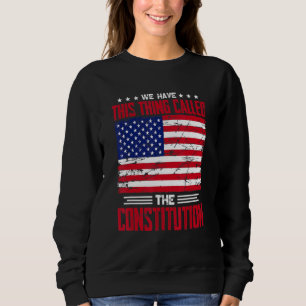 Sudadera Tenemos Esta Cosa Llamada Patriota De La Constituc