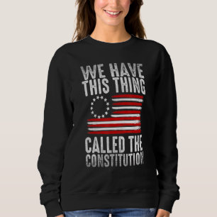 Sudadera Tenemos Esta Cosa Llamada Patriota De La Constituc