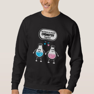 Sudadera Tenemos Tanta Química Juntos Valoración Científica