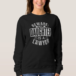 Sudadera Tenga En Cuenta Que Mi Hija Es Abogada Abogada L