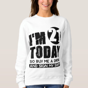 Sudadera Tengo 21 años y me compro una bebida y Rótulo mi n