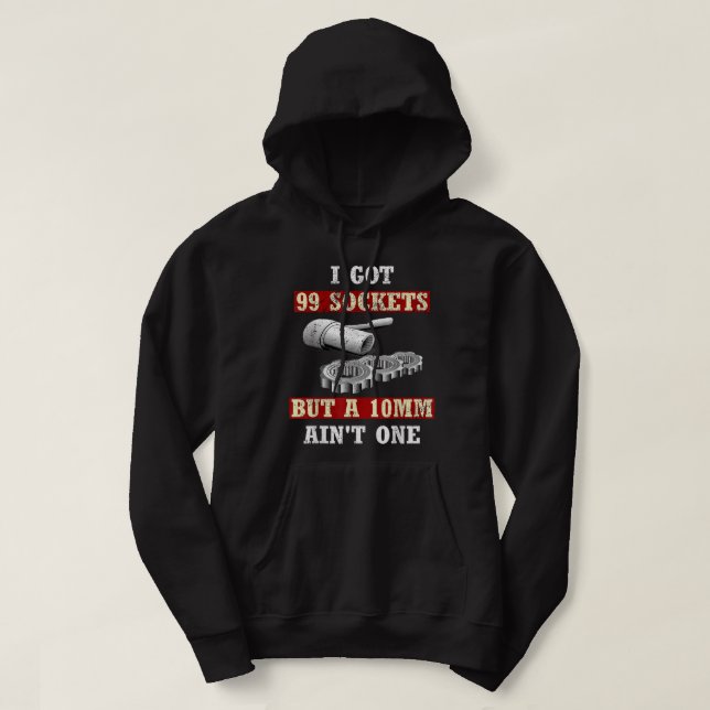 Sudadera Tengo 99 enchufes pero un 10mm no es uno (Diseño del anverso)