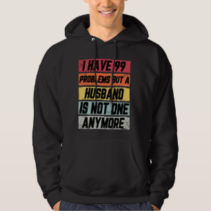 Sudadera Tengo 99 Problemas Pero Divorciadas Fiestas