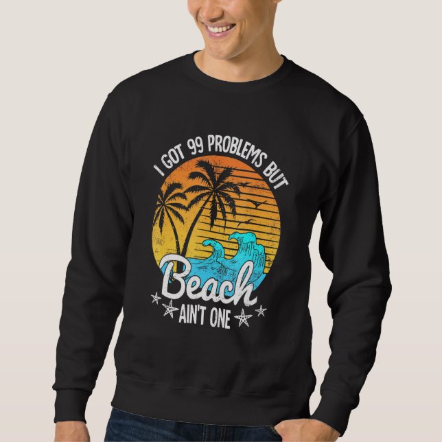 Sudadera Tengo 99 Problemas, Pero Un Punto De Playa Uno Tro (Anverso)