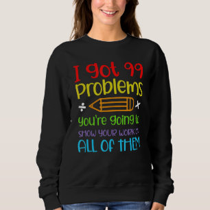 Sudadera Tengo 99 problemas que vas a mostrar tu trabajo