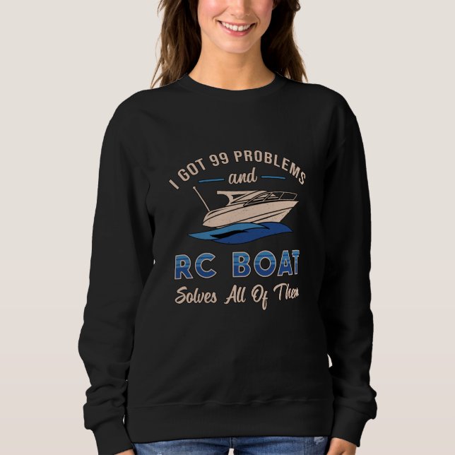 Sudadera Tengo 99 Problemas Y El Modelo De Barco RC Funny B (Anverso)