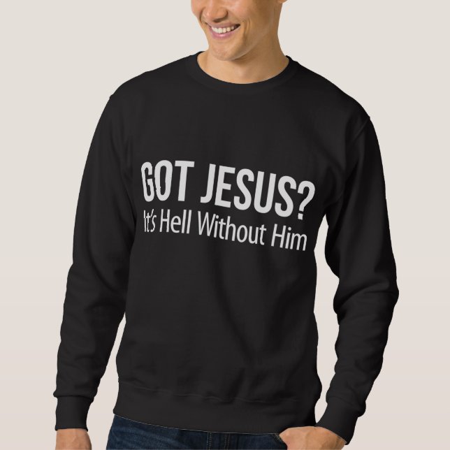 Sudadera Tengo a Jesús es el infierno sin él - (Anverso)