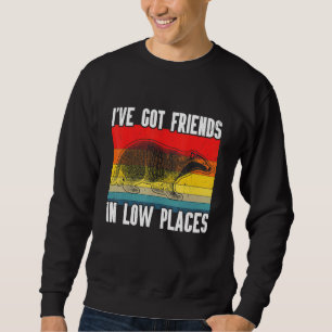 Sudadera Tengo amigos en lugares bajos Honey Badger Animal