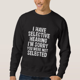 Sudadera Tengo Audiencia Selectiva Siento No Haber Estado