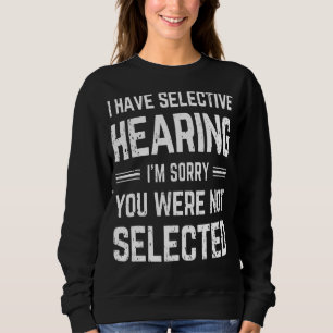 Sudadera Tengo Audiencia Selectiva Siento No Haber Estado