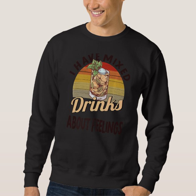 Sudadera Tengo Bebidas Mezcladas Sobre Sentimientos Bartend (Anverso)