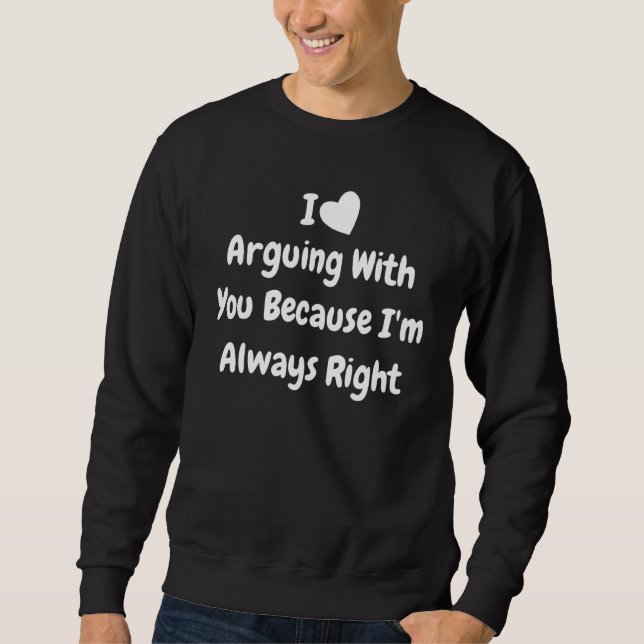 Sudadera Tengo Corazón Discutiendo Contigo Porque Siempre T (Anverso)