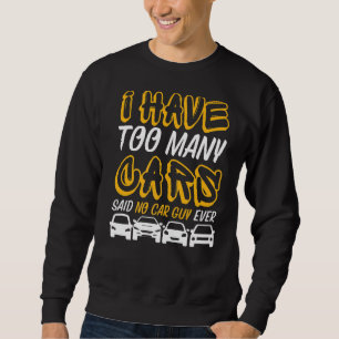 Sudadera Tengo Demasiados Carros Que Dicen Que Ningún Chico