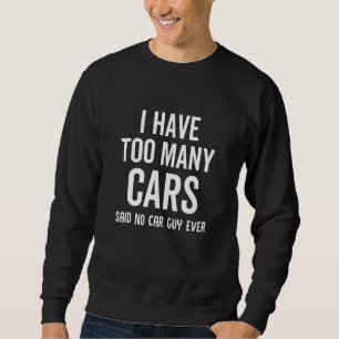 Sudadera Tengo Demasiados Coches Que Dicen Que Ningún Chico