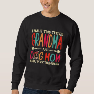 Sudadera Tengo Dos Títulos Abuela Y Perro Pastor Alemán