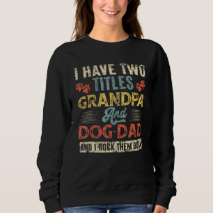 Sudadera Tengo Dos Títulos Abuelo Y Padre Retro Perro Padre