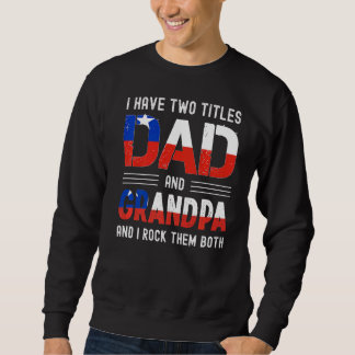 Sudadera Tengo Dos Títulos De Fanático De Papá Y Abuelo Chi
