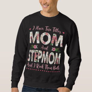 Sudadera Tengo dos títulos de madre y de madre madrastra