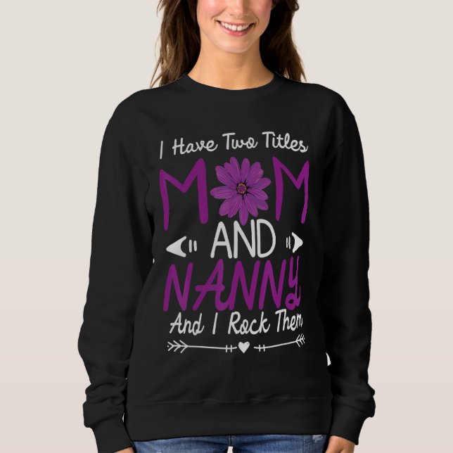 Sudadera Tengo dos títulos de mamá y nana de madre gráfica (Anverso)