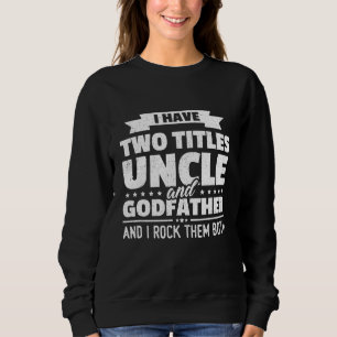 Sudadera Tengo dos títulos: Día del Padre del Tío y Padrino