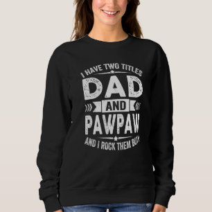 Sudadera Tengo dos títulos El Día de Papá y Padre Pawpaw