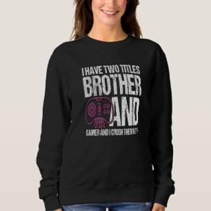 Sudadera Tengo Dos Títulos Hermano Y Jugador Los Aplasto B