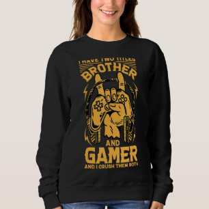 Sudadera Tengo Dos Títulos Hermano Y Jugador Y Aplasto El