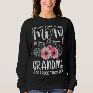Sudadera Tengo Dos Títulos Mamá Y Abuela Floral Orgullosa M
