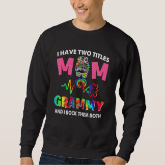 Sudadera Tengo Dos Títulos Mamá Y Grammy Autism Awareness